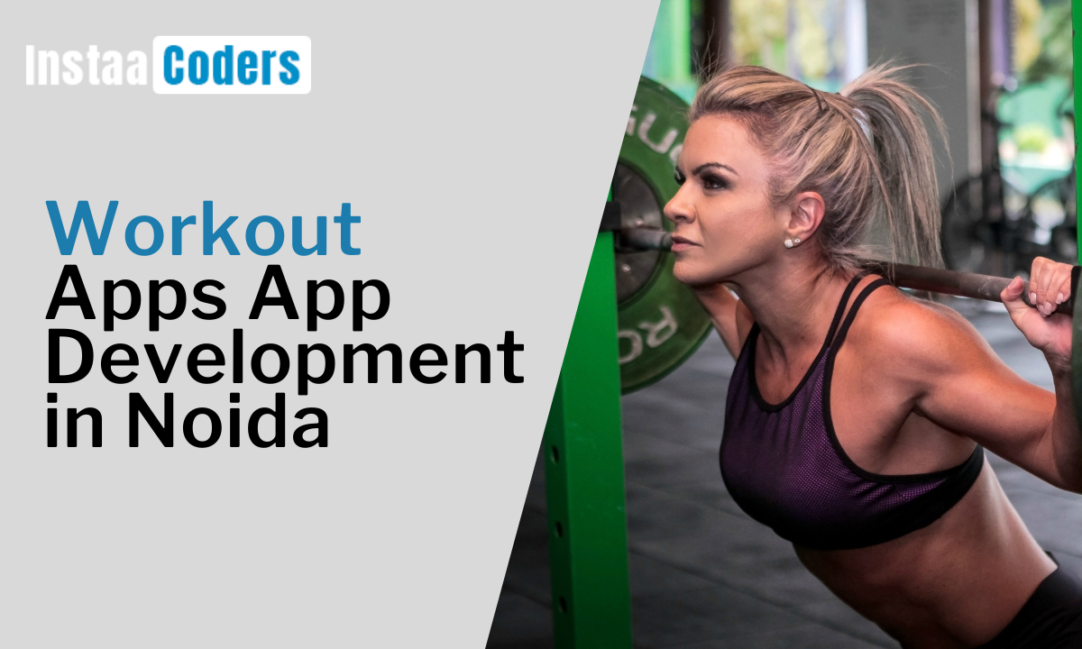 Workout Apps App Development in Noida Turn your business scalability globally