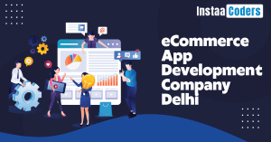 eCommerce App Development Company Delhi helps to grow your business tremendously