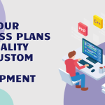 Turn your Business Plans into Reality with Custom App Development Delhi