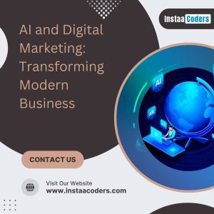 AI and Digital Marketing: Transforming Modern Business