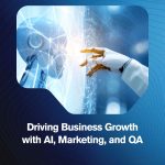 Driving Business Growth with AI, Marketing, and QA