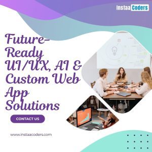 Future-Ready UI/UX, AI & Custom Web App Solutions