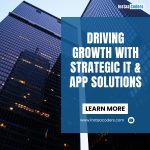 Driving Growth with Strategic IT & App Solutions