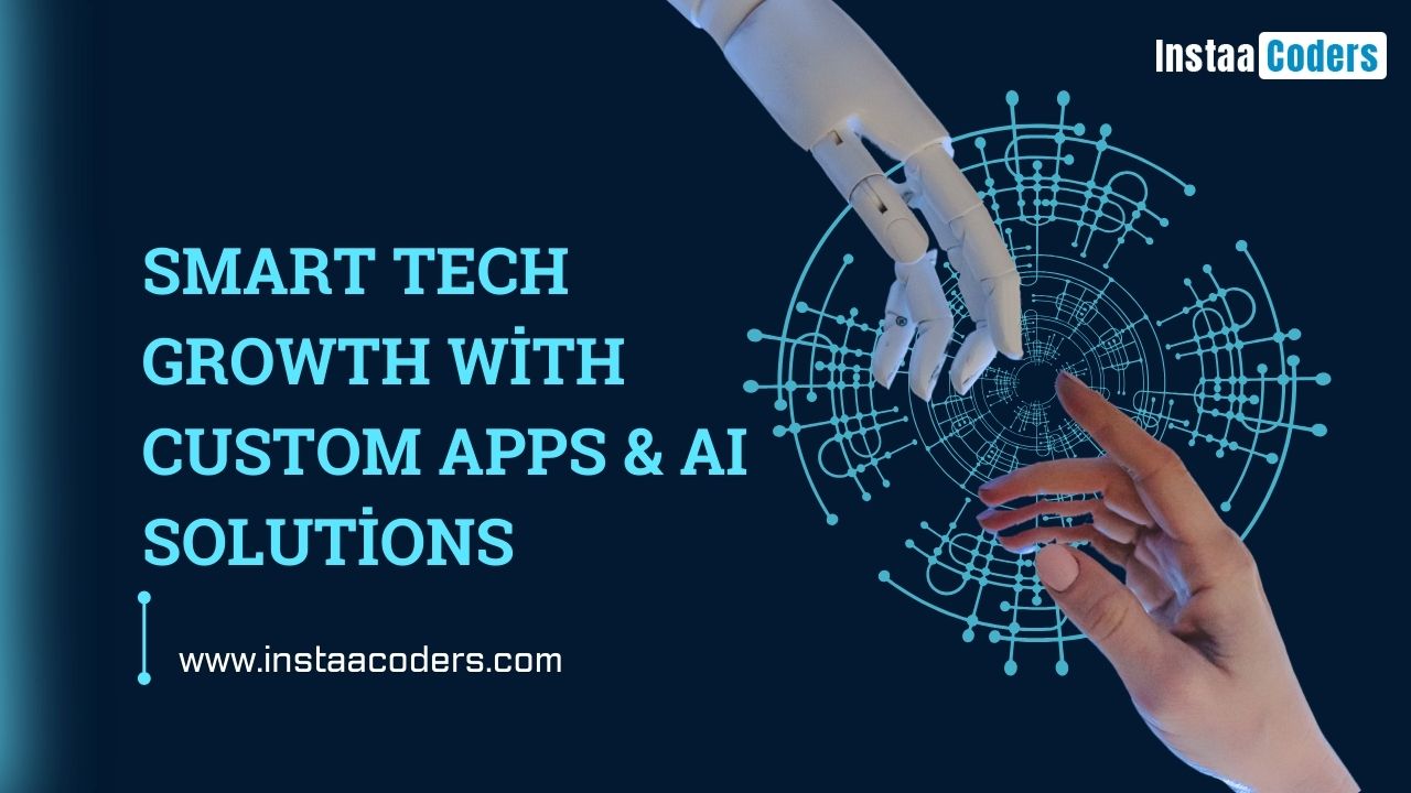 Smart Tech Growth with Custom Apps & AI Solutions
