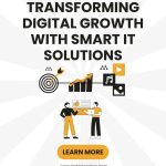 Transforming Digital Growth with Smart IT Solutions