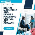 Digital Marketing and DevOps Powering Custom App Growth