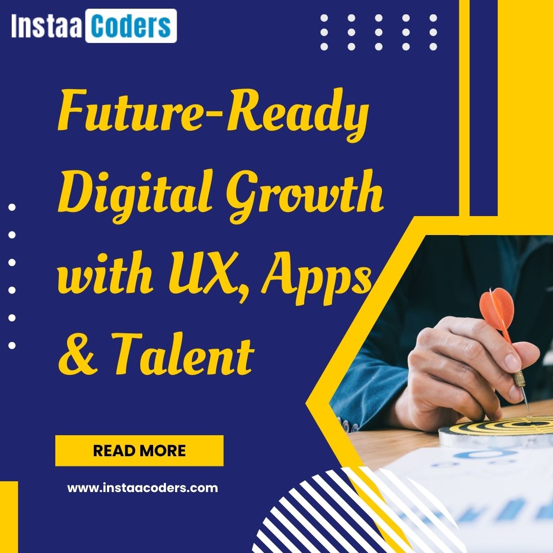 Future-Ready Digital Growth with UX, Apps & Talent